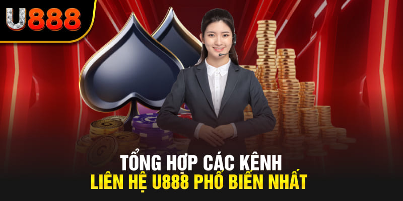 Tổng hợp các kênh liên hệ U888 phổ biến nhất