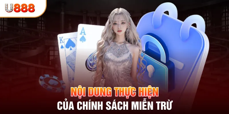 Nội dung thực hiện của chính sách miễn trừ
